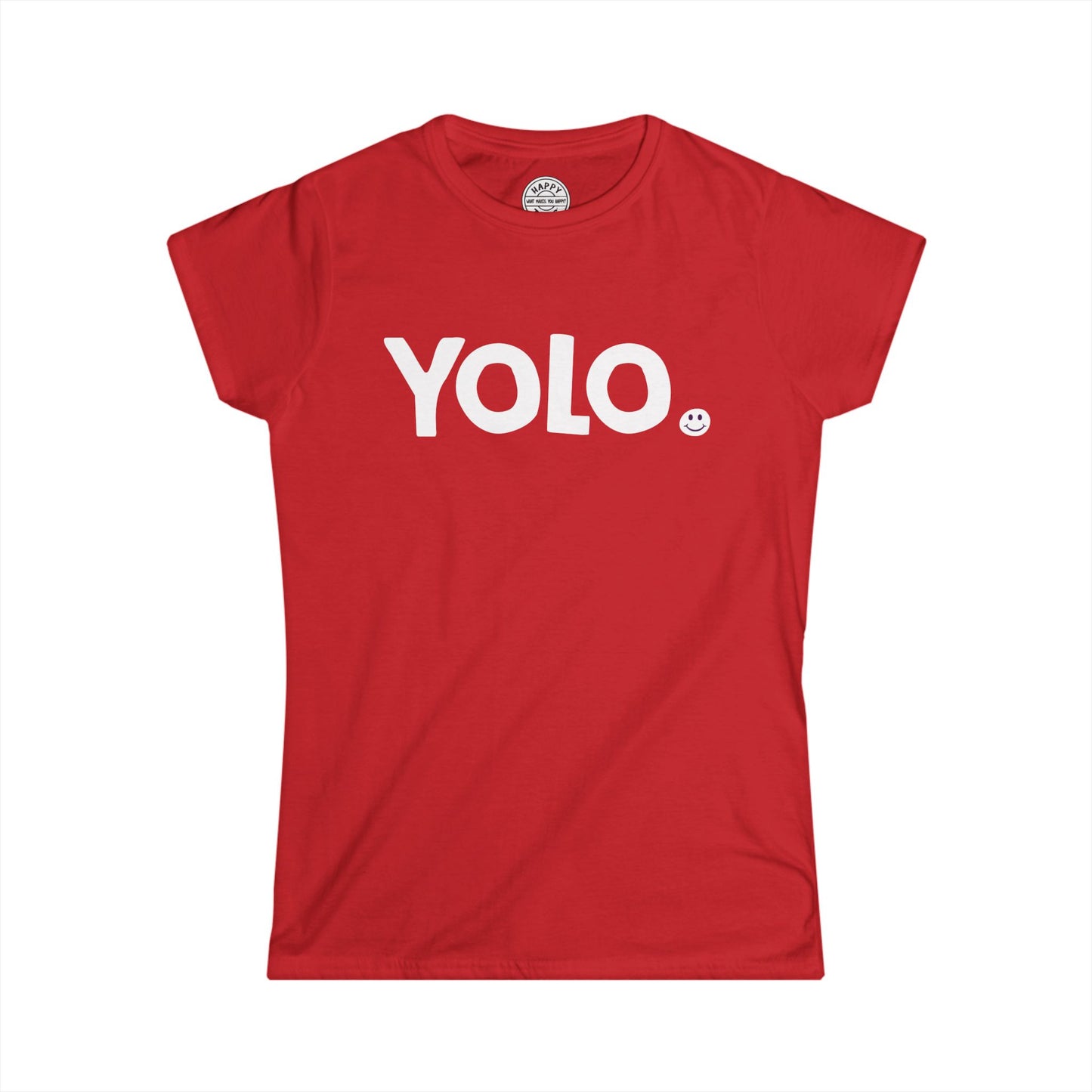 YOLO Happy Tee (Women's Tee)