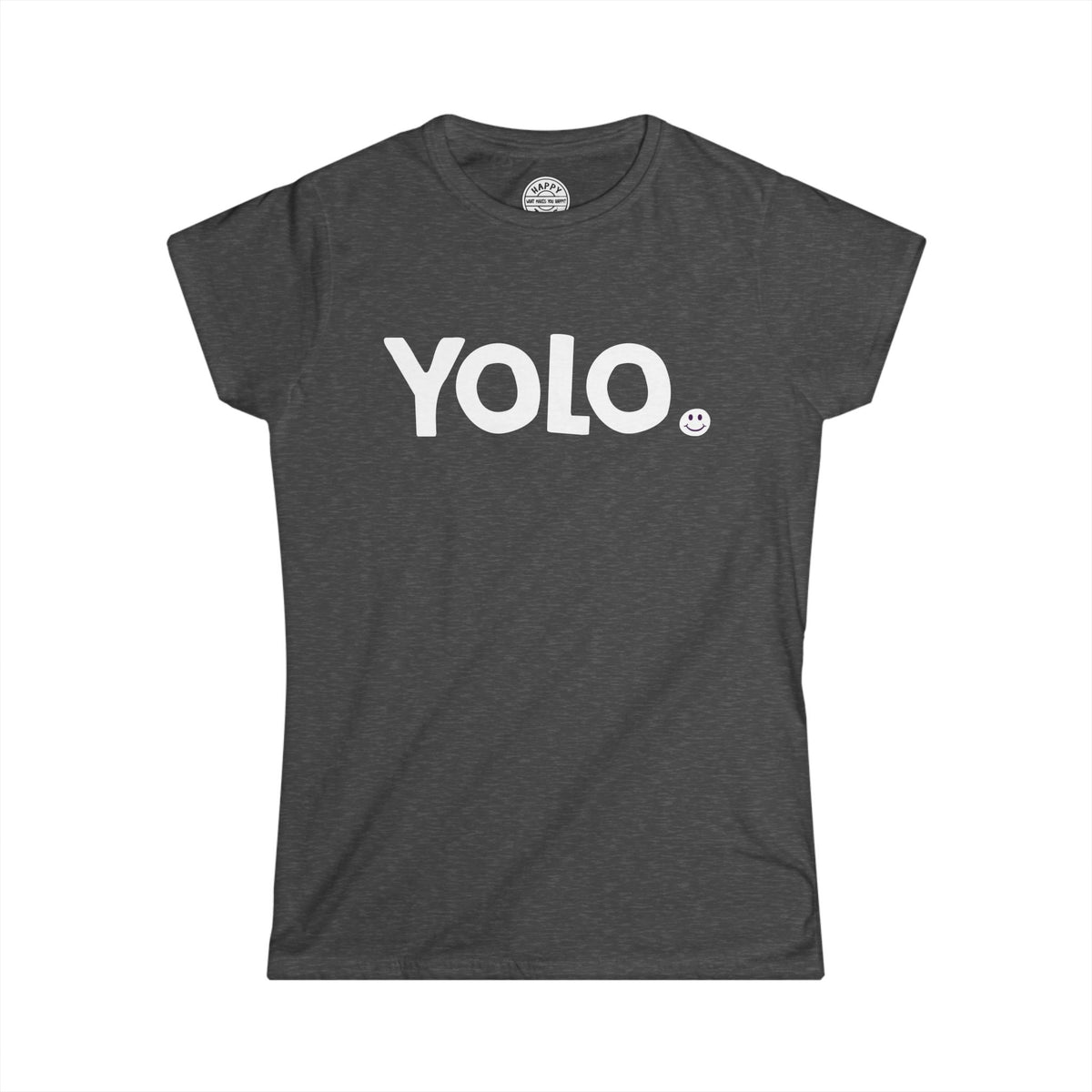YOLO Happy Tee (Women's Tee)  T-Shirt  HAPPY TEES® BRAND
