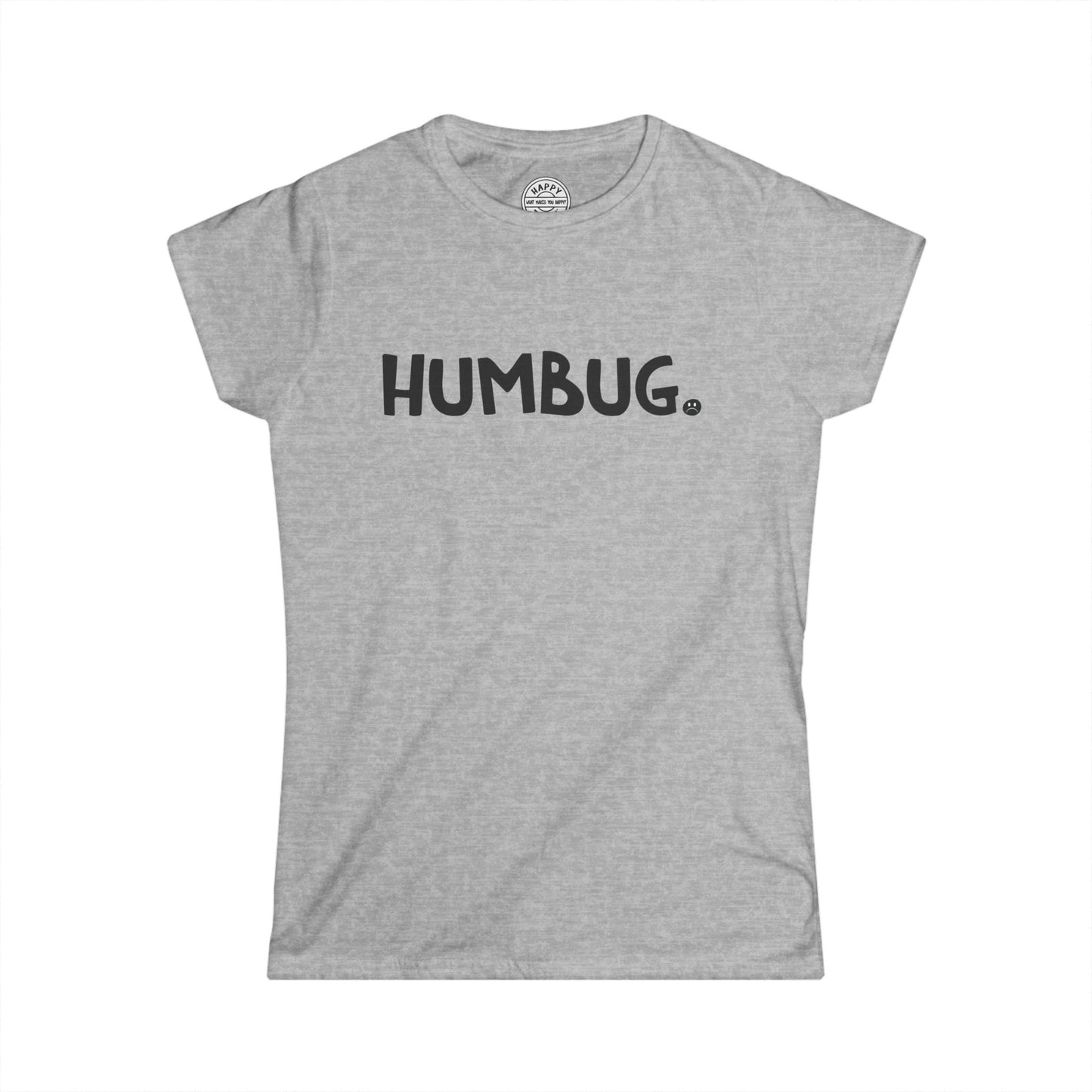 HUMBUG Happy Tee (Women's Tee)  T-Shirt  HAPPY TEES® BRAND
