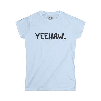 YEEHAW Happy Tee (Women's Tee)  T-Shirt  HAPPY TEES® BRAND