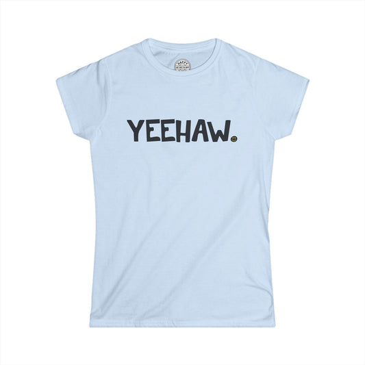 YEEHAW Happy Tee (Women's Tee)  T-Shirt  HAPPY TEES® BRAND
