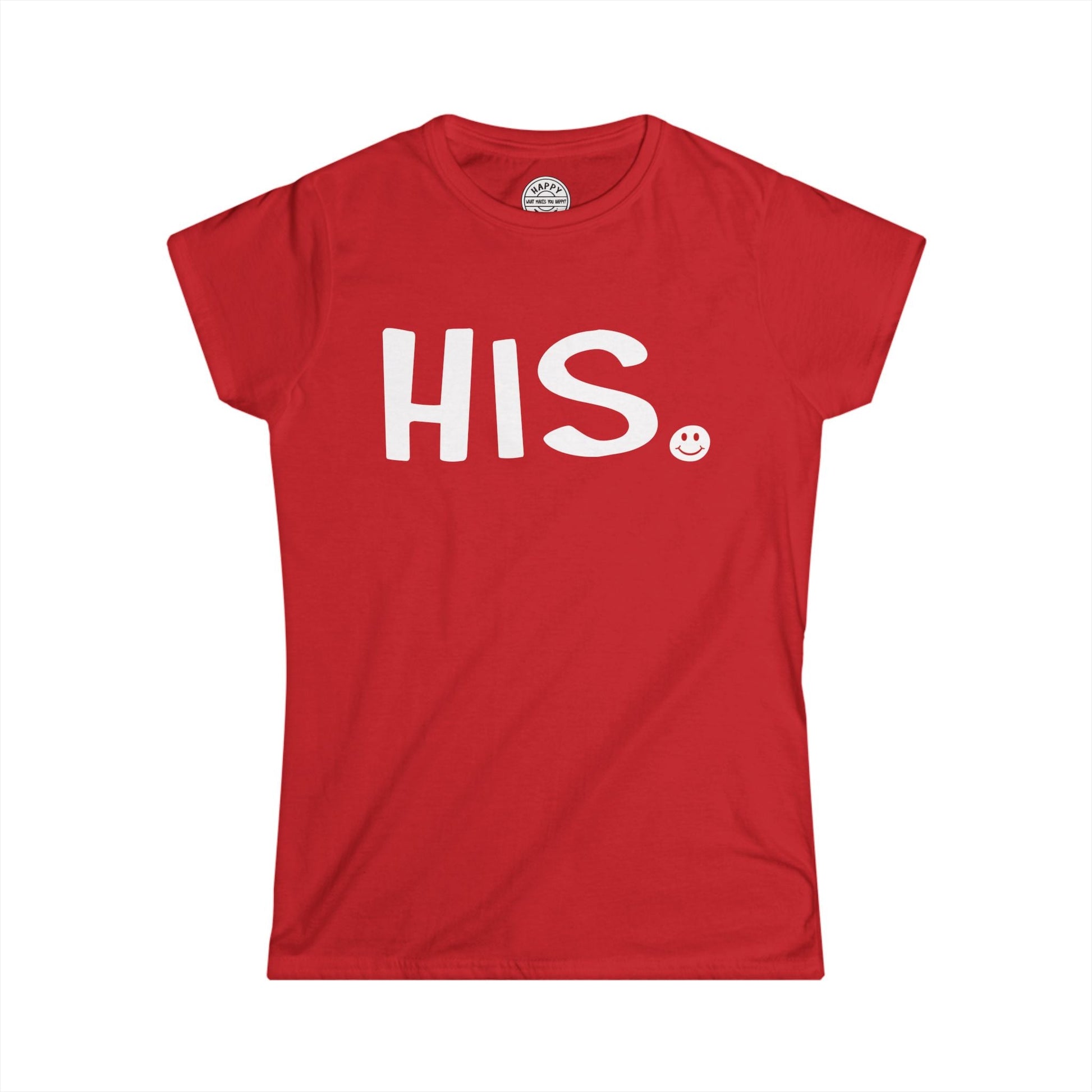 HIS Happy Tee (Women's Red Tee with white graphic) Printify