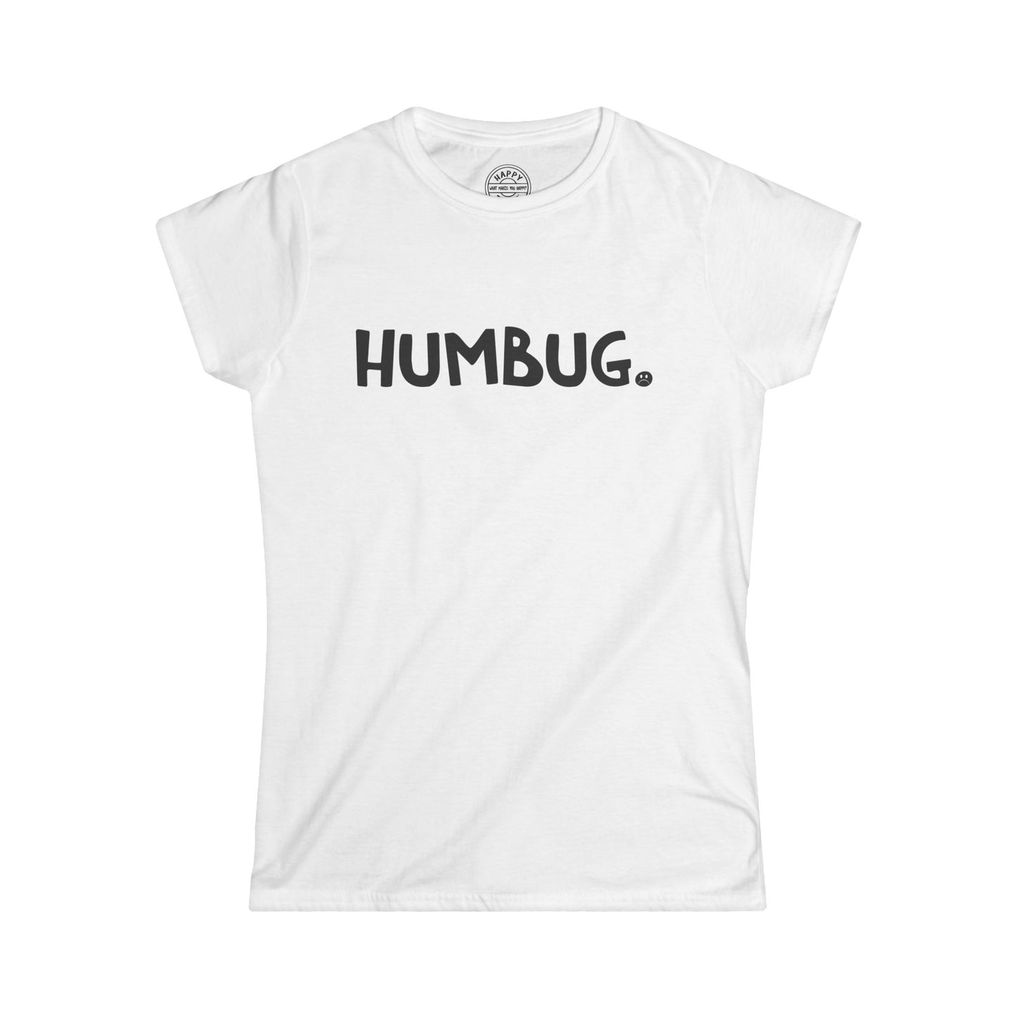 HUMBUG Happy Tee (Women's Tee)  T-Shirt  HAPPY TEES® BRAND