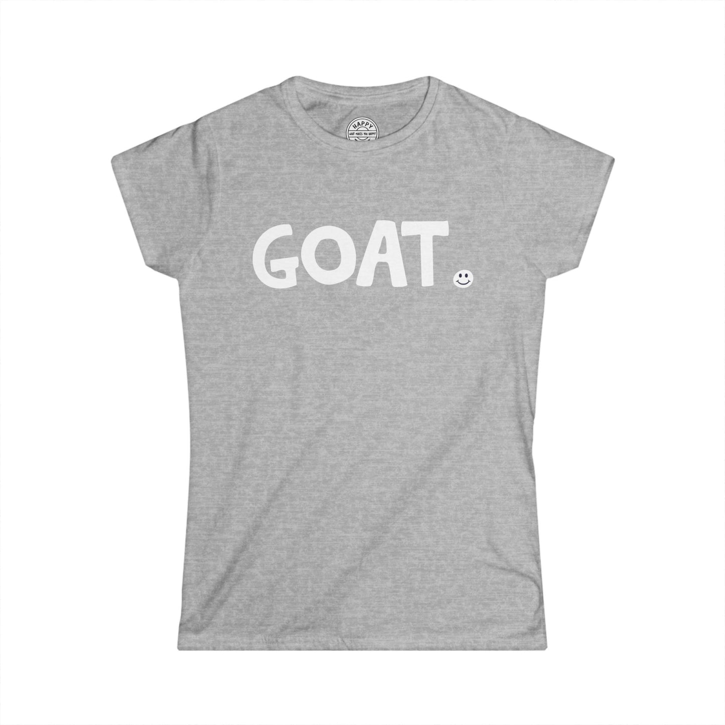 GOAT Happy Tee (Women's Tee)  T-Shirt Sport Grey / 2XL HAPPY TEES® BRAND