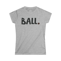 BALL Happy Tee (Women's Tee) Printify