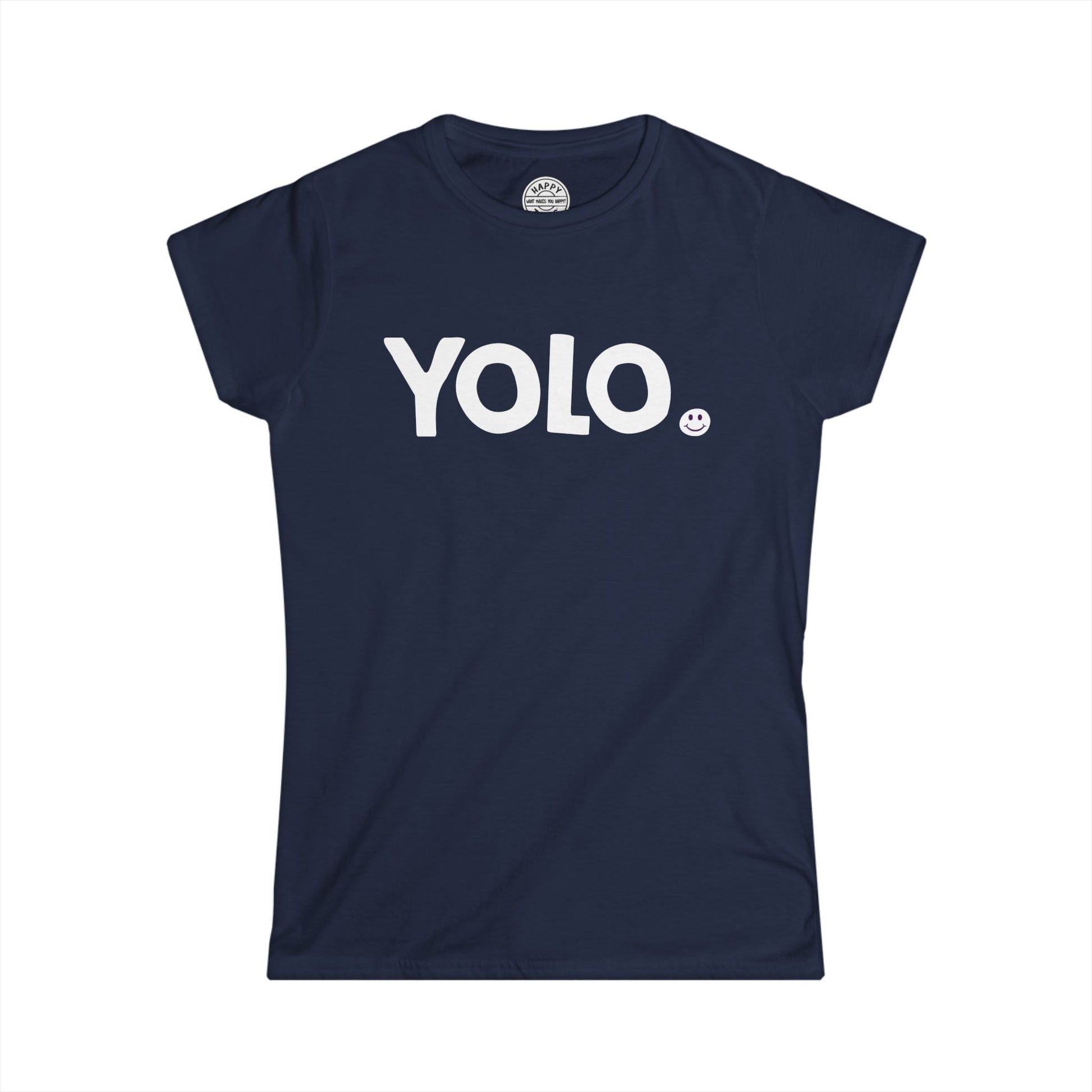 YOLO Happy Tee (Women's Tee)  T-Shirt  HAPPY TEES® BRAND