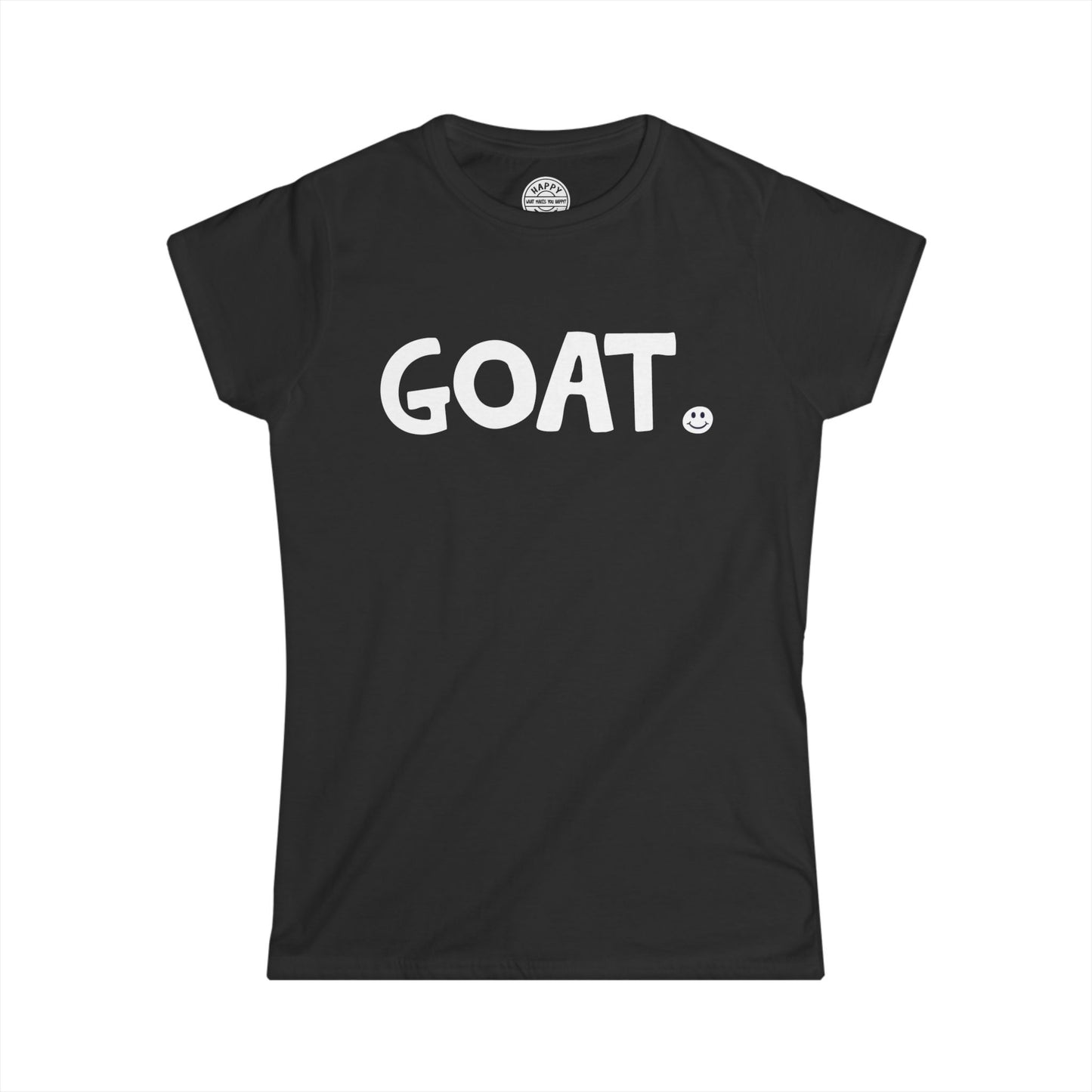 GOAT Happy Tee (Women's Tee)  T-Shirt Black / 2XL HAPPY TEES® BRAND
