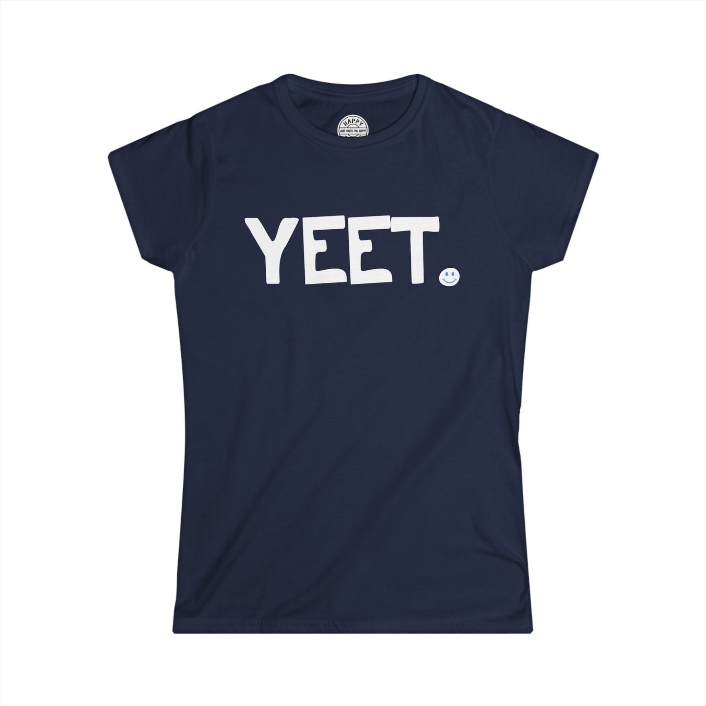 YEET Happy Tee (Women's Tee)  T-Shirt  HAPPY TEES® BRAND