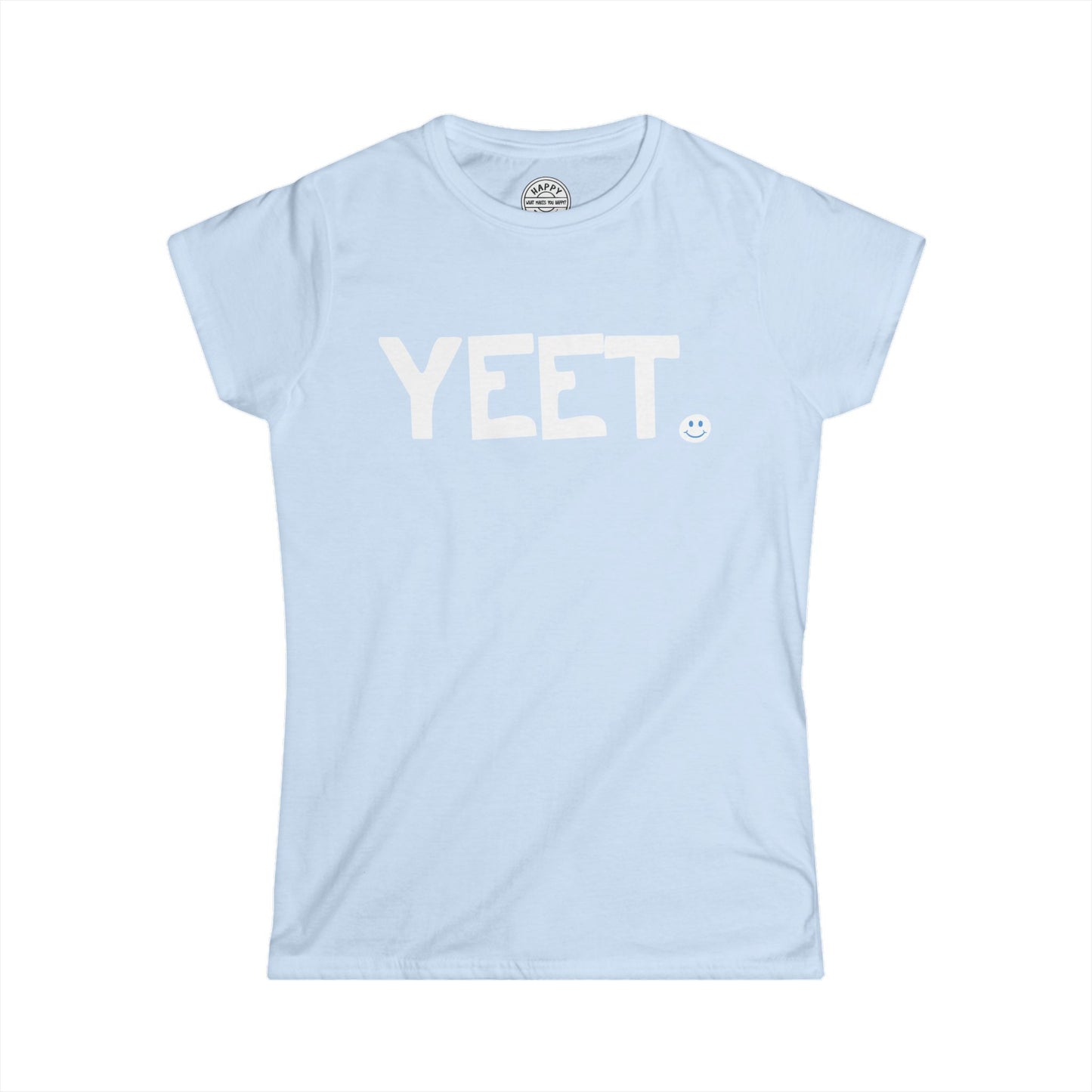YEET Happy Tee (Women's Tee)  T-Shirt  HAPPY TEES® BRAND