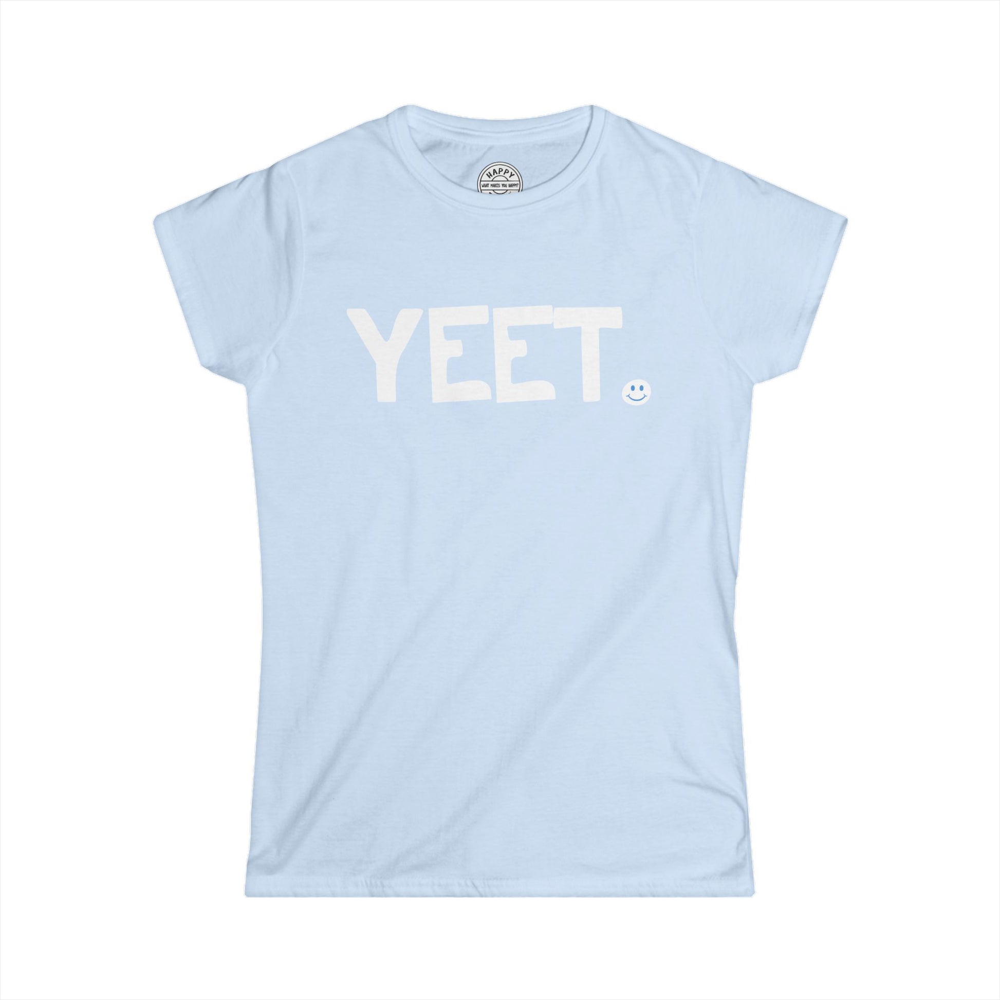 YEET Happy Tee (Women's Tee)  T-Shirt  HAPPY TEES® BRAND