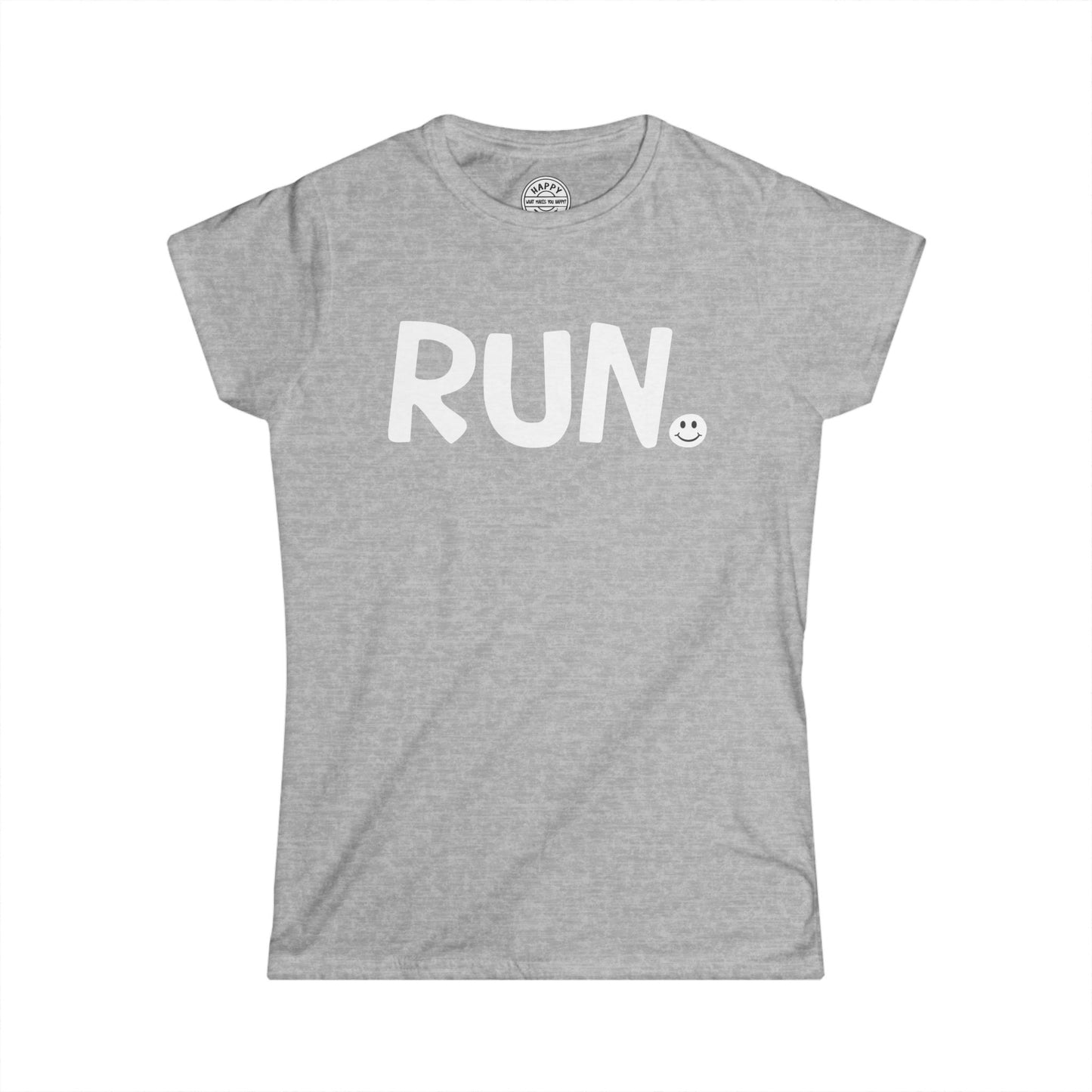 RUN Happy Tee (Women's Tee)  T-Shirt  HAPPY TEES® BRAND