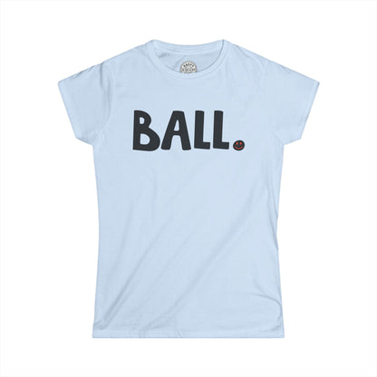 BALL Happy Tee (Women's Tee)  T-Shirt  HAPPY TEES® BRAND