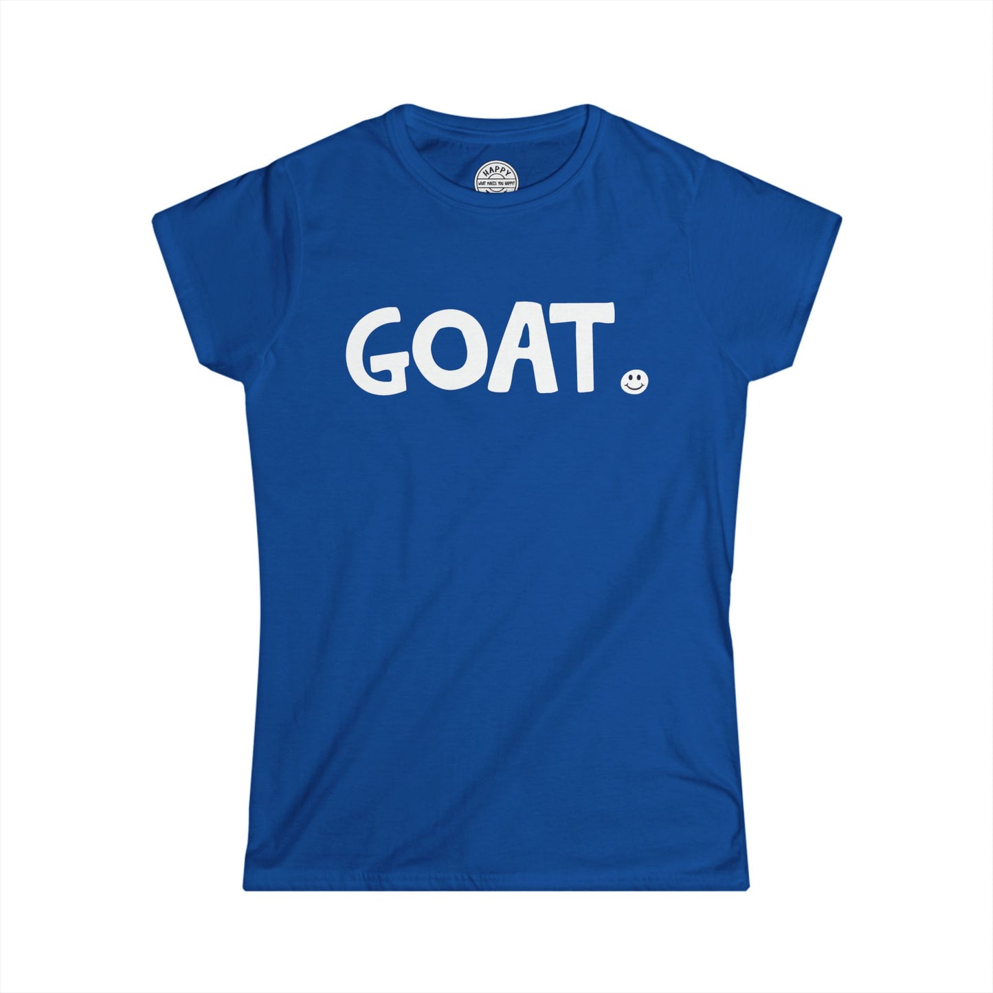 GOAT Happy Tee (Women's Tee)  T-Shirt Royal / 2XL HAPPY TEES® BRAND