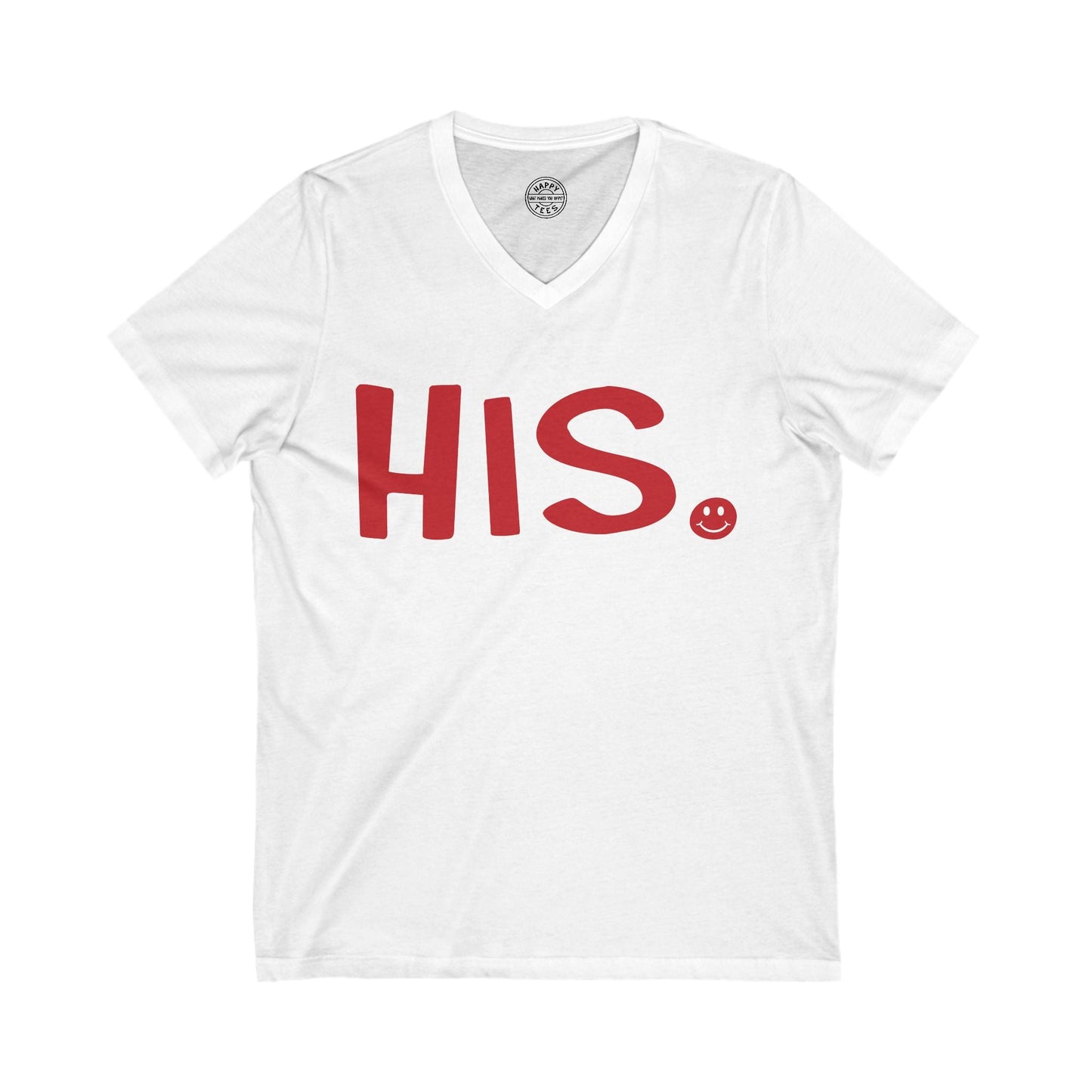 HIS Happy Tee (V-Neck White Tee with red graphic) Printify