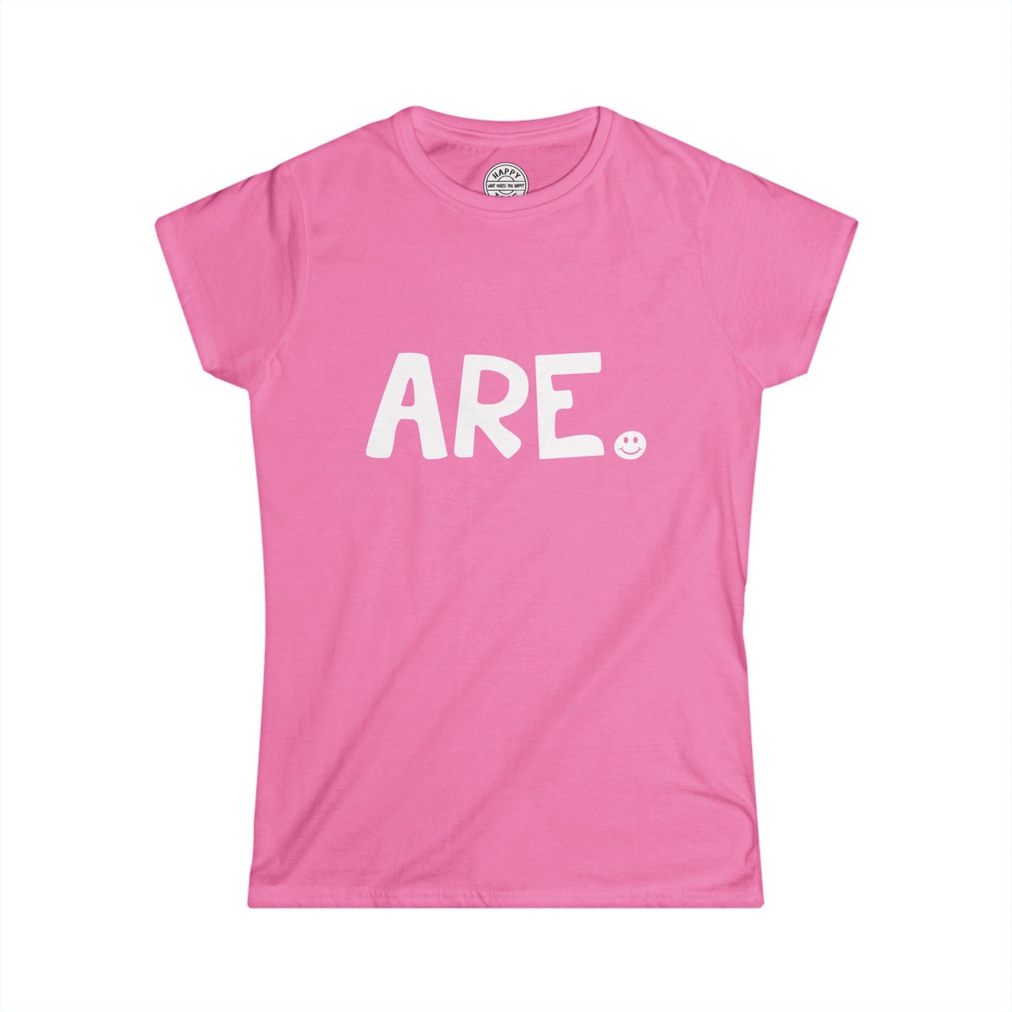 ARE Happy Tee (Women's Tee for Breast Cancer) Printify